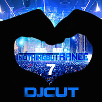 DJ CUT - Nothing but Trance 7 by DJ CUT