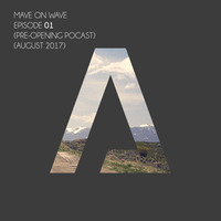 Mave on Wave #1 (Pre-Opening Podcast) (August 2017) by MAVE