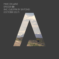 Mave on Wave #3 (October 2017) (inc. Guestmix by Skytone) by MAVE