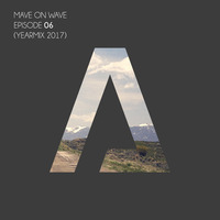 Mave on Wave #6 (YearMix 2017) by MAVE