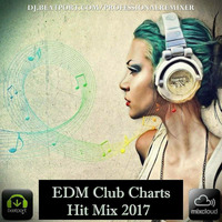 EDM Club Charts Hit Mix 2017 by professionalremixer