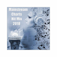 Mainstream Charts Hit Mix 2018 by professionalremixer