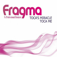 Toca Me - Fragma vs Professional Remixer by professionalremixer