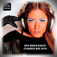 80'S Disco Dance Classics Mix 2019 - Professional Remixer by professionalremixer