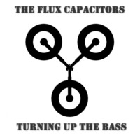 FLUX CAPACITORS - TURNING UP THE BASS (PREVIEW) by FLUX CAPACITORS