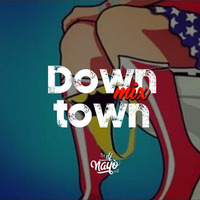 Downtown Mix [Nayo] by Dj Nayo