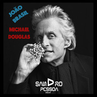 João Brasil - Michael Douglas - Versão Funk Dj Sandro Pessoa by Dj San Pessoa