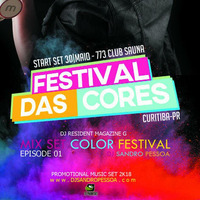 Dj Sandro Pessoa- Mix Set Color Festival 2k18 Episode 01- Revista G- Curitiba-Pr by Dj San Pessoa