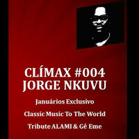 Clímax 004 (Exclusivo Januário GÊ EME &amp; ALAMI) by Jorge Nkuvu