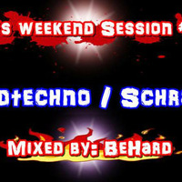 HT4L´s Weekend Session #005 - Mixed by BeHard by HT4L