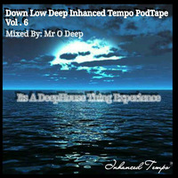 Down Low Deep PodTape Inhanced Tempo Vol.6 by Down Low Deep