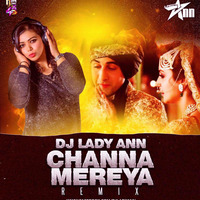 Channa-Mereya-(Remix)-DJ-Lady-Ann by DJ Lady Ann