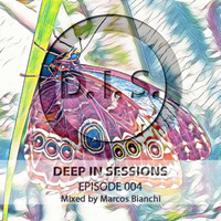 Episodio 004 - Deepinseesions#Marcos Bianchi by Deep In Sessions