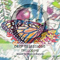 Episodio 010 - Deepinsessions#Marcos Bianchi by Deep In Sessions