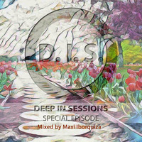 Episodio Especial - Deepinsessions#Maxi Iborquiza by Deep In Sessions