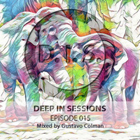 Episodio 015 - Deepinsessions#Gustavo Colman by Deep In Sessions