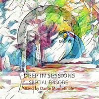 Episodio Especial - Deepinsessions#Dante Montefinale (AR) by Deep In Sessions