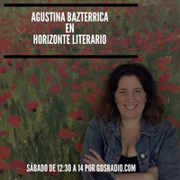 Horizonte Literario. Hoy Agustina Bazterrica. 15 de septiembre de 2018 by GDS Radio Mundial