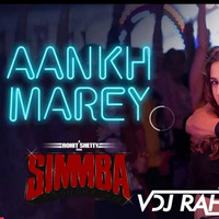 Aankh Marey Simmba - VDJ RAHUL X DJ ROHIT MAKHAN CLUB REMIX by VDJ RAHUL