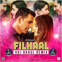 FILHALL - VDj Rahul Remix ( B Praak Akshay kumar ) by VDJ RAHUL