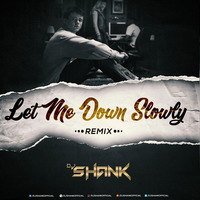 Alec Benjamin - Let Me Down Slowly (Remix) - DJ SHANK by DJ SHANK