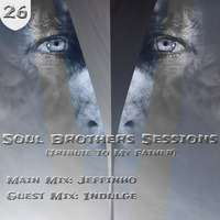Soul Brothers Sessions #26 (Tribute To My Father) Mixed by Jeffinho by Soul Brothers Podcast