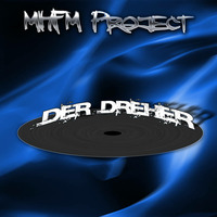 MHFM Project - Der Dreher by DCW producing