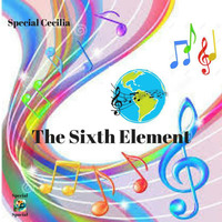 THE  SIXTH ELEMENT by SPECIAL CECILIA