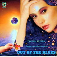 OUT OF THE BLUES by SPECIAL CECILIA