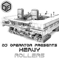 DJ Operator- Heavy Rollers Mix. by Planetary Engineering