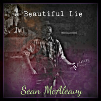 A Beautiful Lie by Sean McAleavy