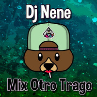 DJ NENE - MIX OTRO TRAGO by Dj Nene - Trujillo - peru