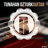 Tunahan Ozturk - Guitar (Original Mix) by Tunahan Ozturk