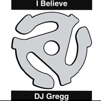 I Believe - House Vocals by dj gregg s.