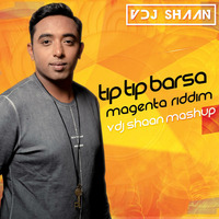 Tip Tip Barsa - Magenta Riddim - Vdj Shaan Mashup by VDJ Shaan