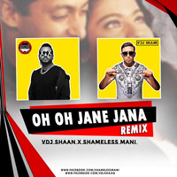 Oh Oh Jane Jaana - VDJ Shaan X Shameless Mani - Remix by VDJ Shaan