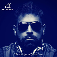 The Shape of Your Suit - DJ Boss by HighOnHouse