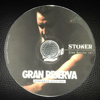 Gran Reserva Remember Sessions Live set Deejay Stoner by Remember Gran Reserva