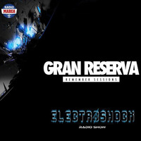 Electroshock Especial Gran Reserva Remember Sessions. 6 Marzo 2K20 . by Remember Gran Reserva