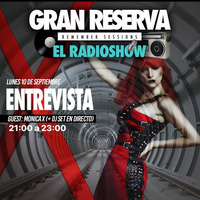  Gran Reserva El RadioShow Invitado Dj Monica X by Remember Gran Reserva