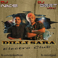 DILLI SARA-(Electro Club) DJ NKS-DJGEET.MONU by Djgeet.Monu