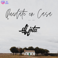 DJ JOTA - QUÉDATE EN CASA  Vol. #01 (2020) by Jesus Pacheco