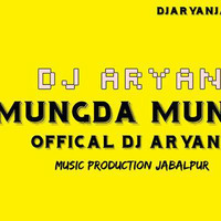 Mungda MUNGDA OFFICAL DJ ARYAN 7049239042 by DJARYAN JABALPUR MP