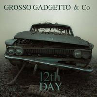  &quot; 12thDay &quot; GROSSO GADGETTO &amp; Co by GROSSO GADGETTO