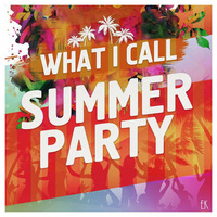 What I Call Summer Party by Emre K.