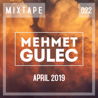 Mehmet Gulec - MIXTAPE 022 by Mehmet Gulec