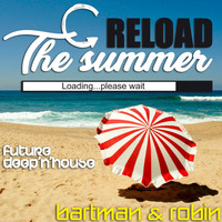 Reload The Summer - Future Deep'n'House by Bart