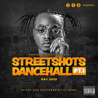Street Shots Dancehall Vol.1 [May 2020] @ZJHENO @EMPIRESOUNDKE by ZJ HENO