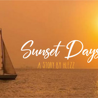 Sunset Days (A Story By Hlezz) by Hlezz