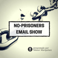 #08 - Padre... He Pecado by No-Prisoners Email Show